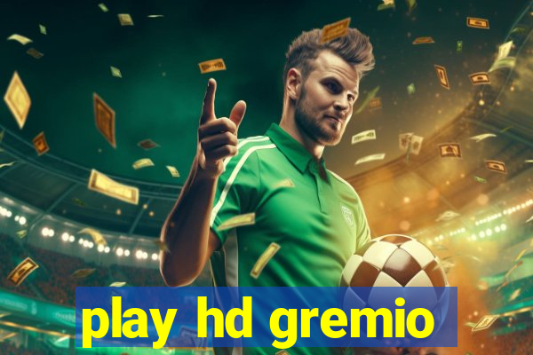 play hd gremio